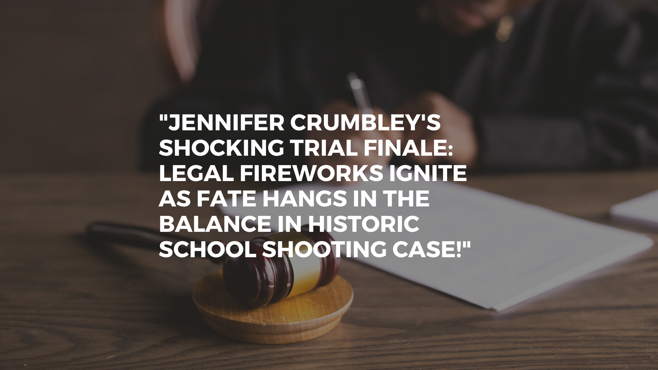 "Jennifer Crumbley's Shocking Trial Finale: Legal Fireworks Ignite as Fate Hangs in the Balance in Historic School Shooting Case!"