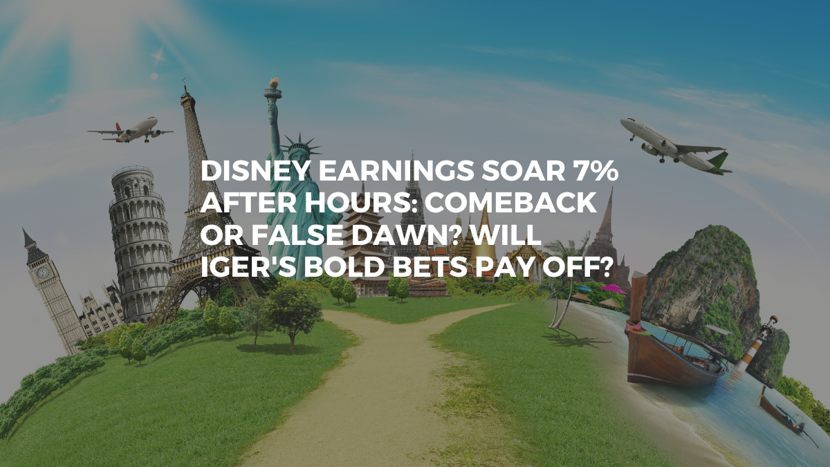 Disney Earnings Soar 7% After Hours: Comeback or False Dawn? Will Iger's Bold Bets Pay Off?