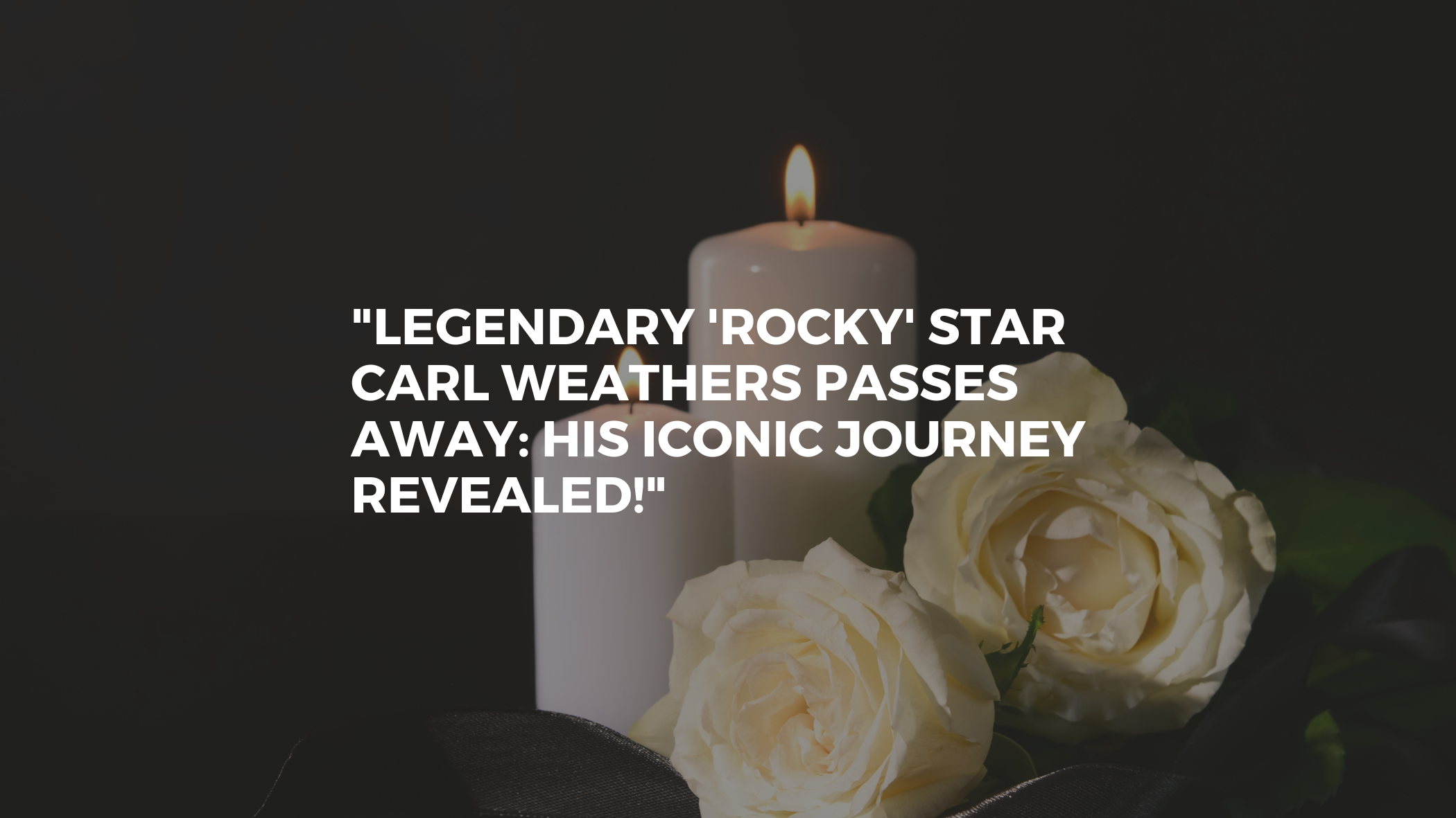 "Legendary 'Rocky' Star Carl Weathers Passes Away: His Iconic Journey Revealed!"